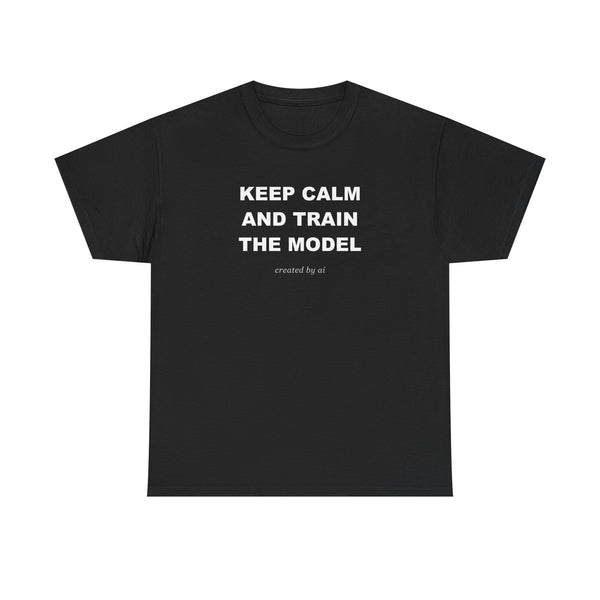 Keep Calm And Train The Model — Black Tee
