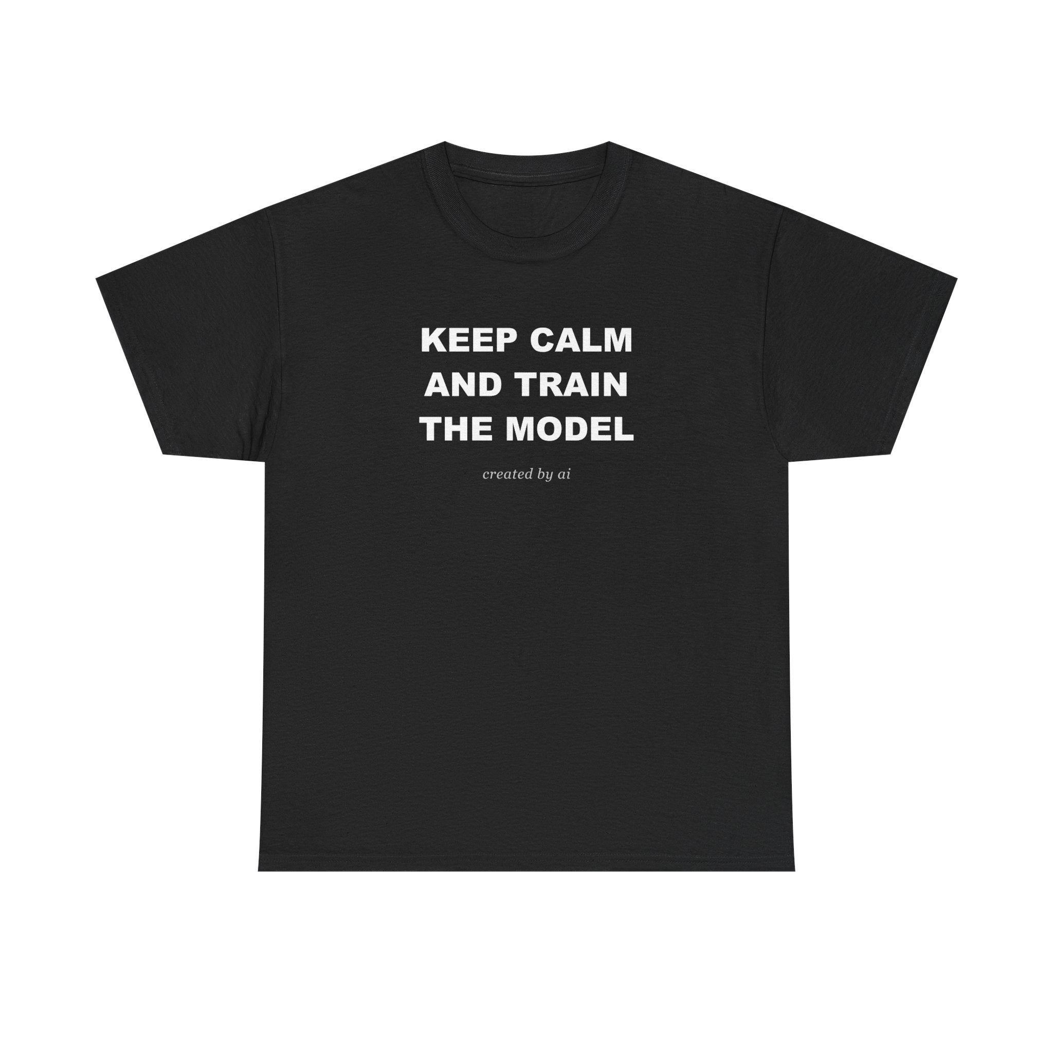 Keep Calm And Train The Model — Black Tee