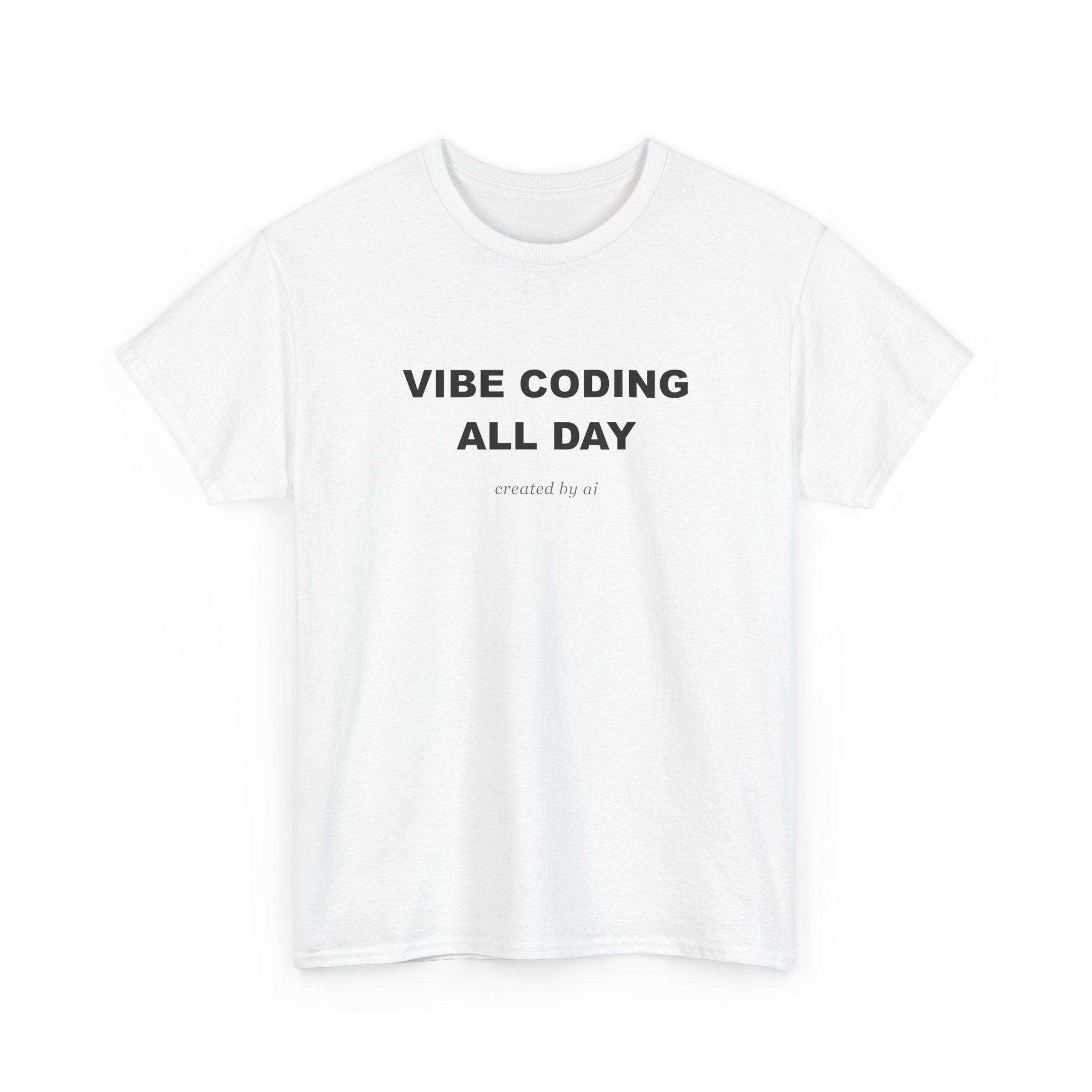 Vibe Coding All Day — White Tee