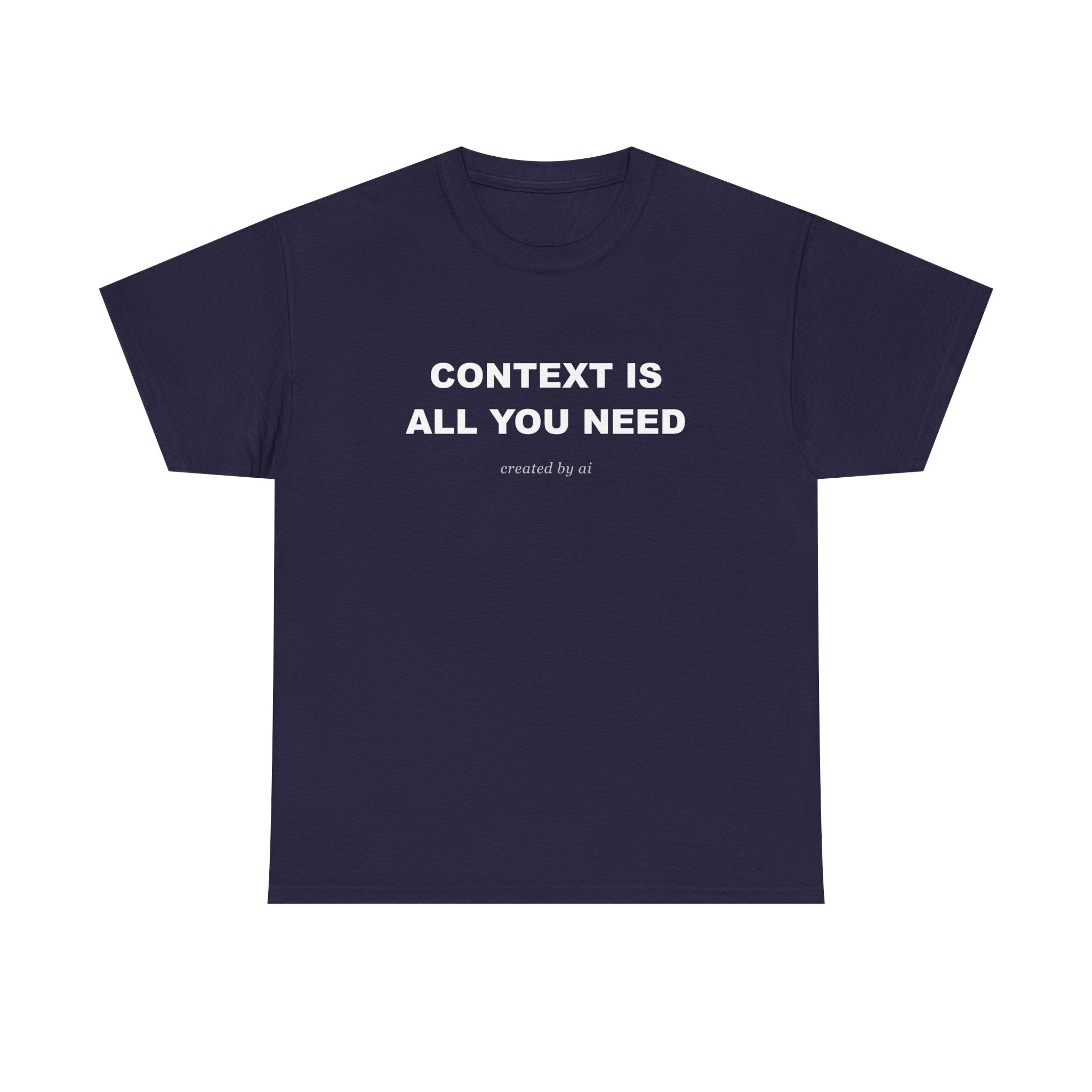 Context Is All You Need — Black Tee