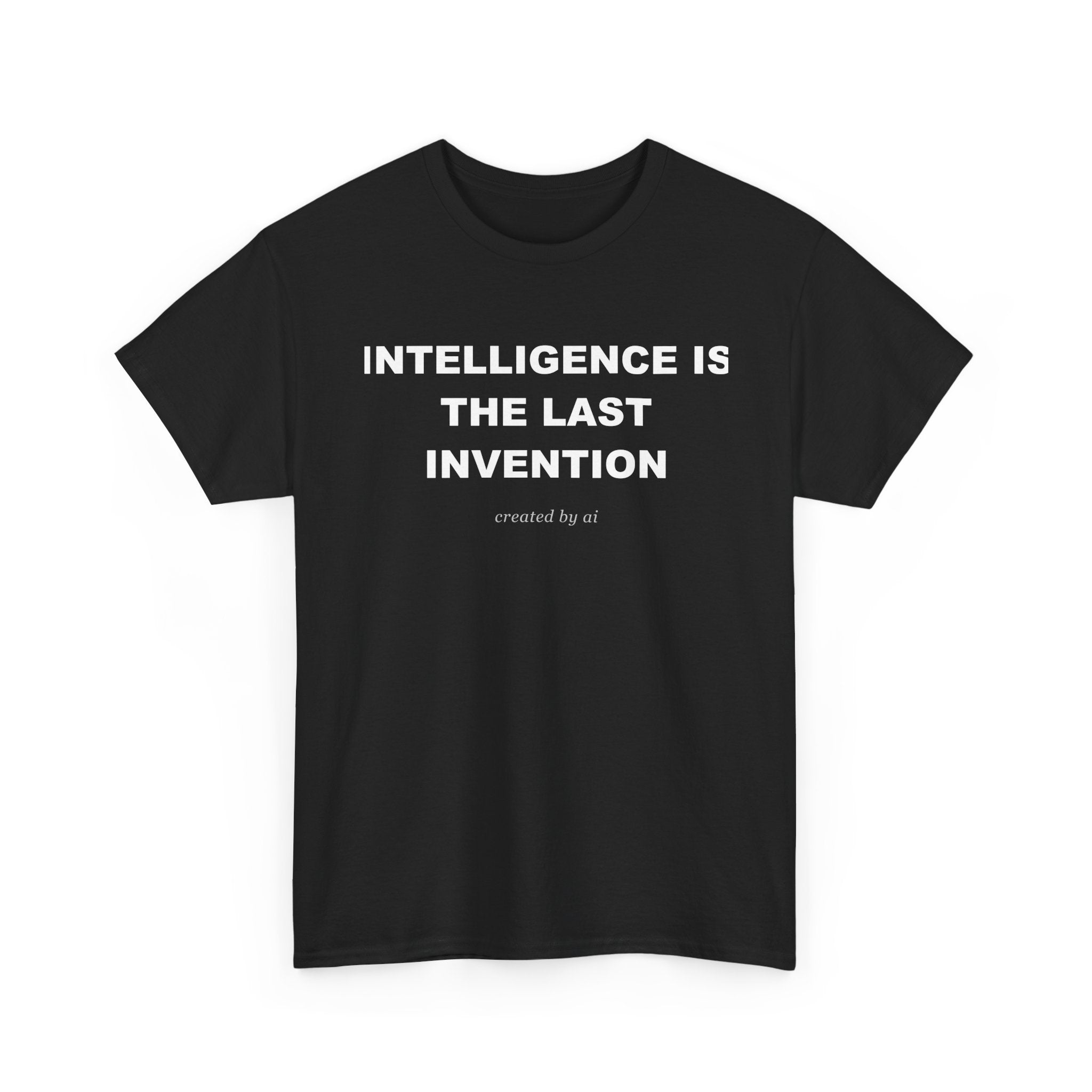 Intelligence Is The Last Invention — Black Tee