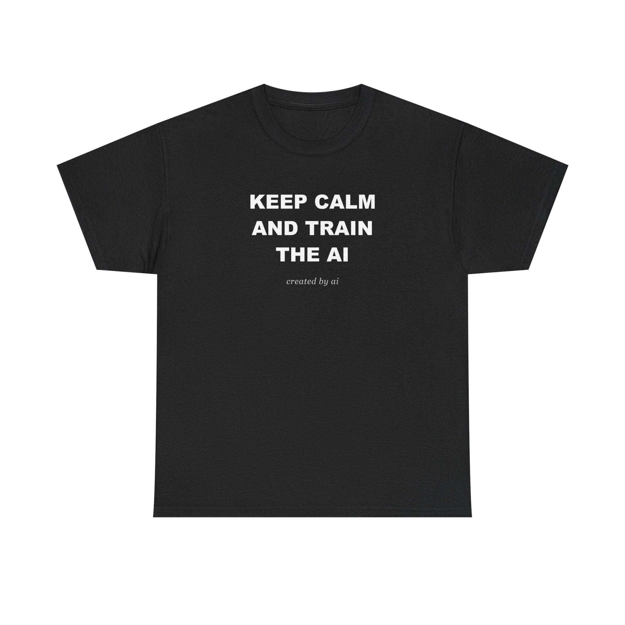 Keep Calm And Train The AI — Black Tee