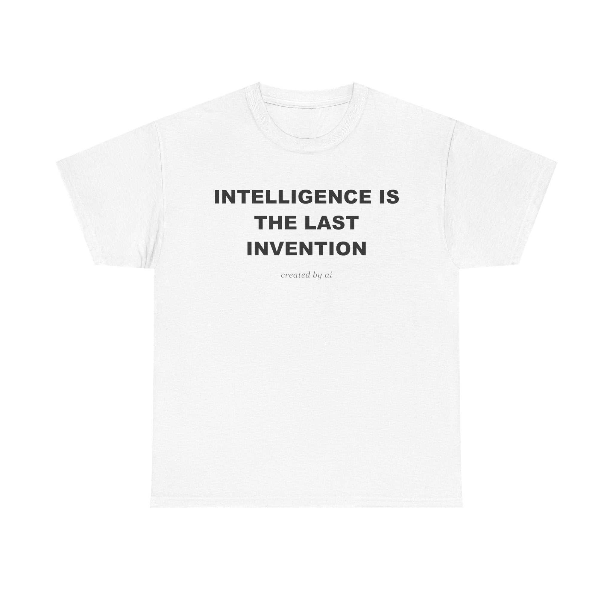 Intelligence Is The Last Invention — White Tee