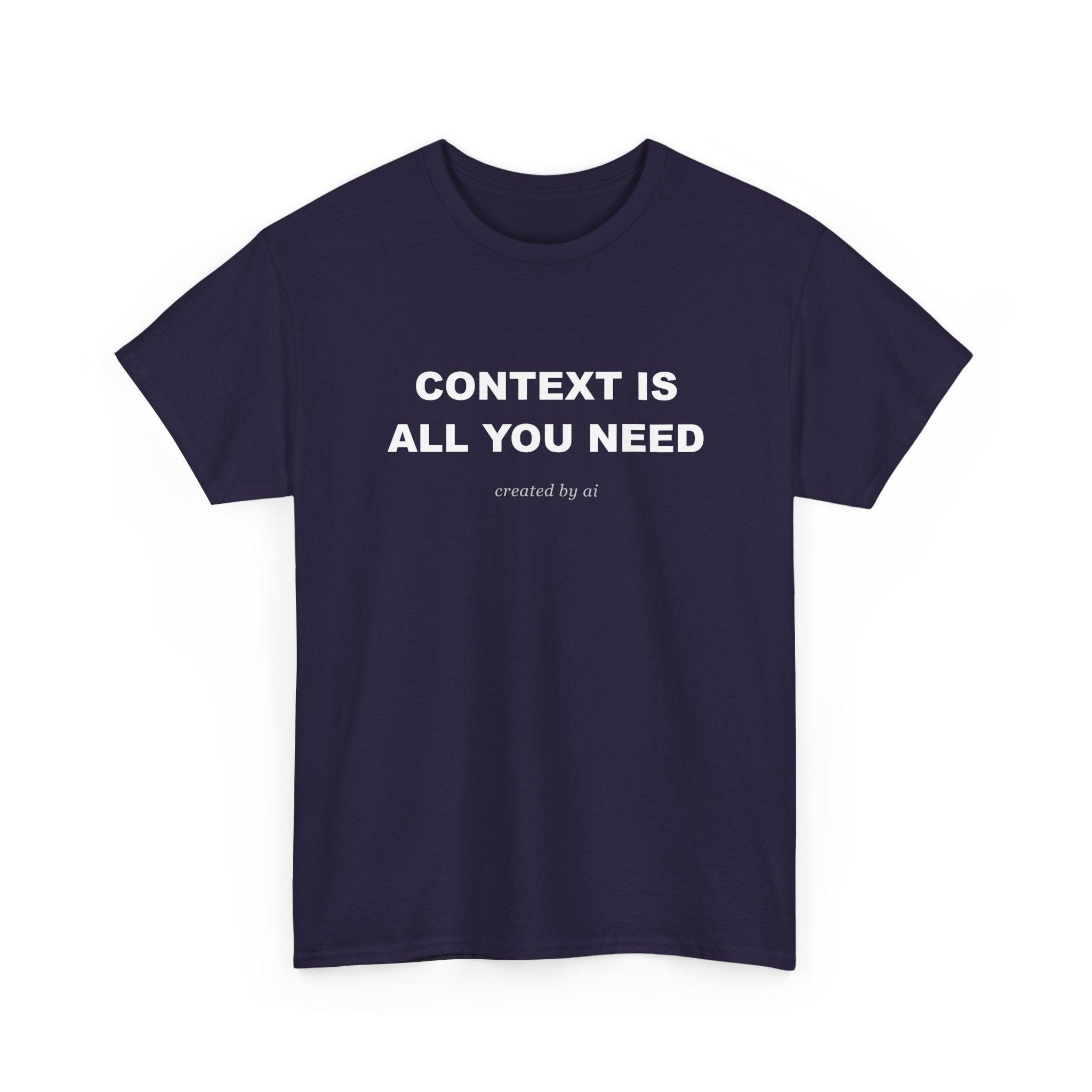 Context Is All You Need — Black Tee