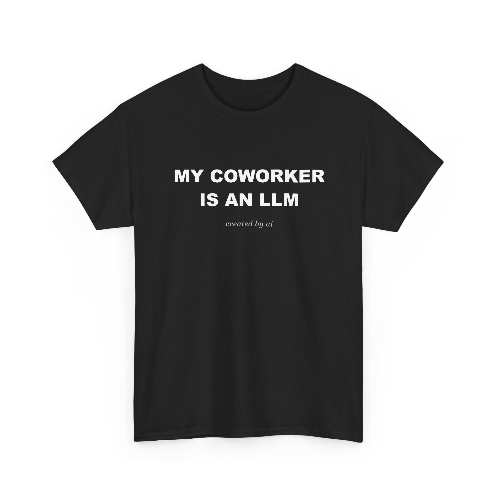 My Coworker Is An LLM — Black Tee