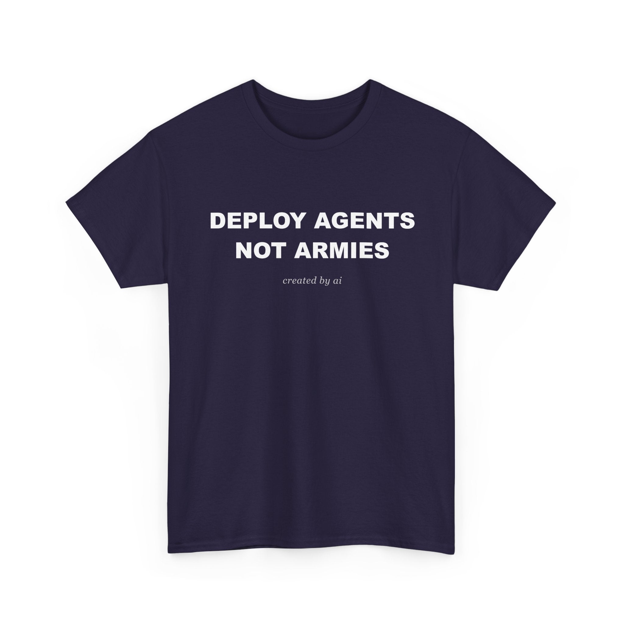 Deploy Agents Not Armies — Black Tee