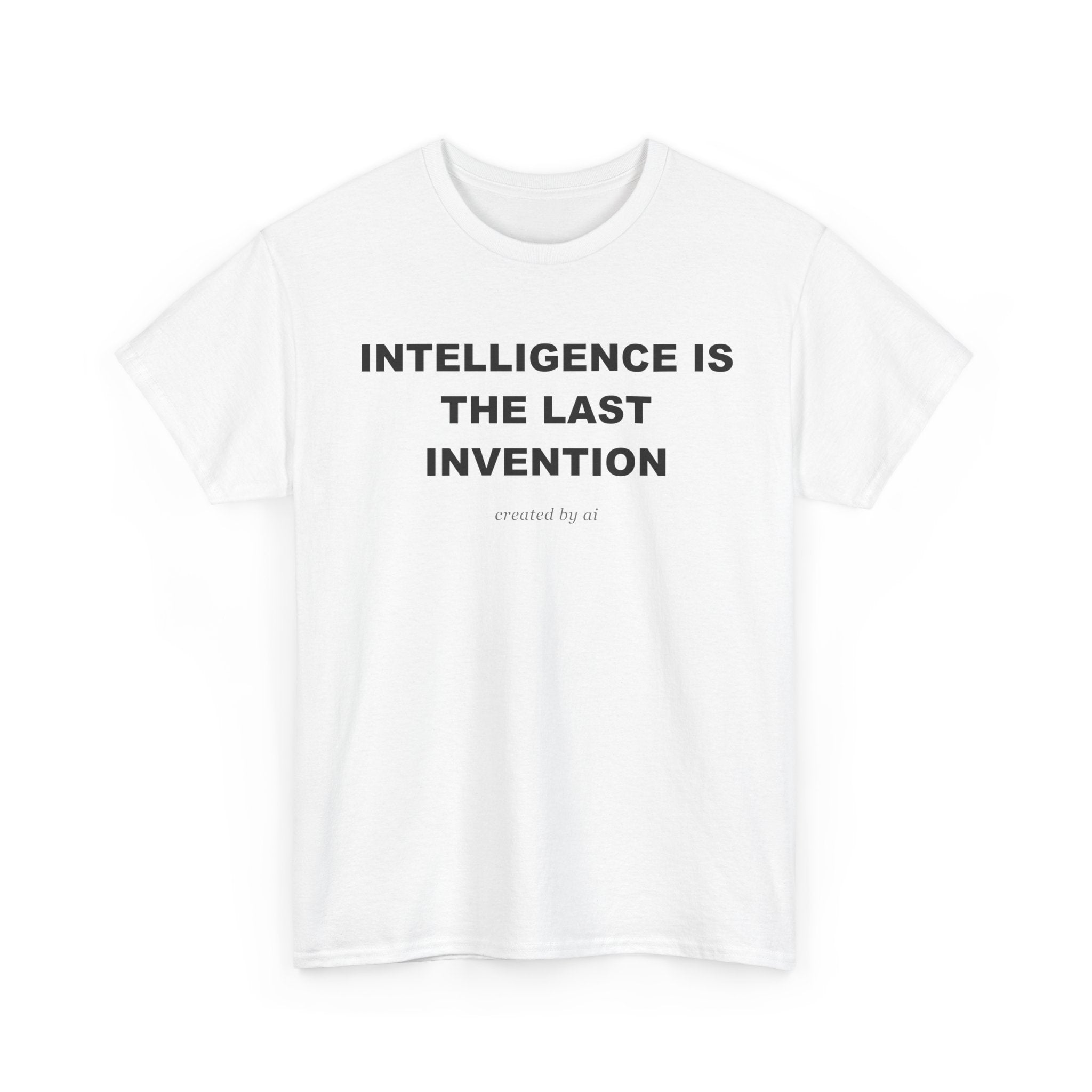 Intelligence Is The Last Invention — White Tee